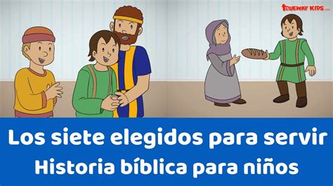 Los Siete Elegidos Para Servir Hechos 6 Historia Bíblica Para Niños