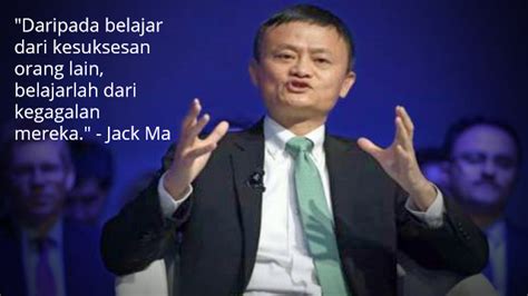 Jack ma adalah orang china yang mendirikan website. 20 Kata-Kata Bijak dan Motivasi Jack Ma Pendiri Alibaba ...