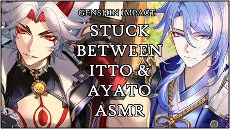 Stuck Between Itto And Ayato Hot Duo Arataki Kamisato X Listener Genshin Impact Asmr