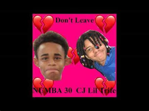 NUMBA 30 CJ Lil Trife Don T Leave Lyrics Genius Lyrics