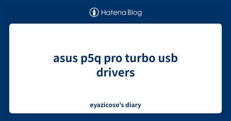 Asus P5q Pro Turbo Usb Drivers Eyazicosos Diary