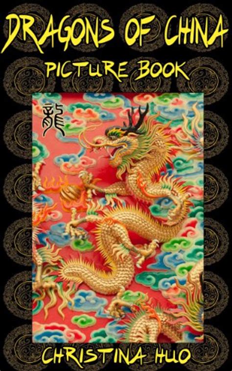 Dragons Of China Picture Book Dragon Pictures And An