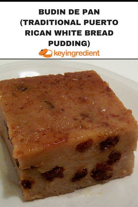 Budin De Pan Traditional Puerto Rican White Bread Pudding Recipe Recipe Boricua Recipes