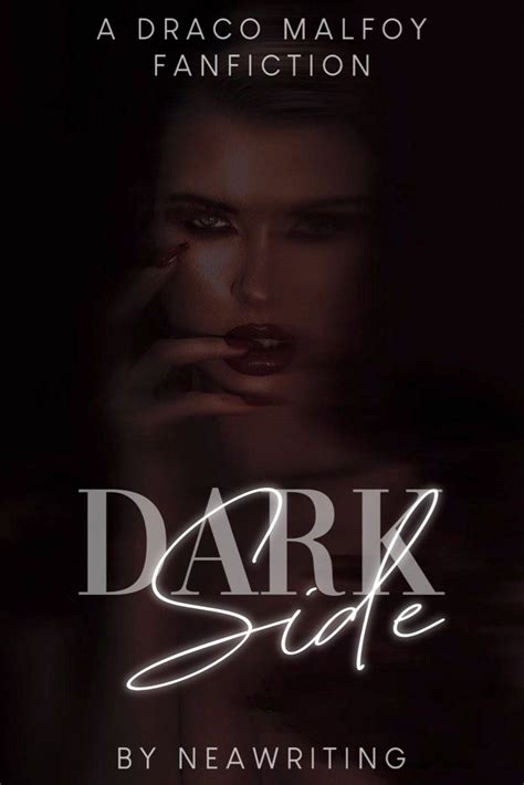 the cover for dark side by neal malfoy and fanfiction featuring an image of a woman with her