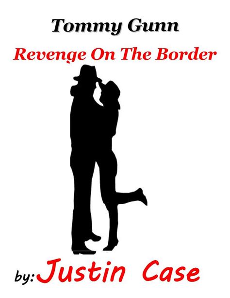 Book Tommy Gunn Book One Revenge On The Border By Justin Case