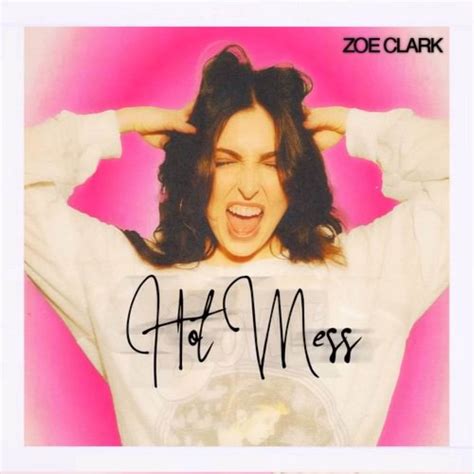 Zoé Clark Hot Mess Reviews Album Of The Year
