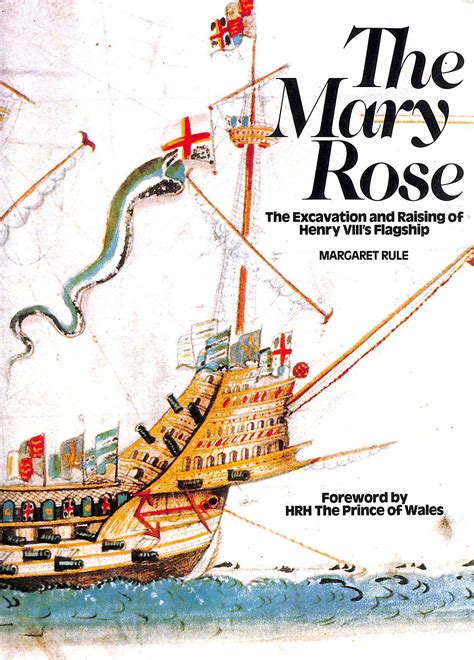 Mary Rose The Excavation And Raising Of Henry Viiis Flagship