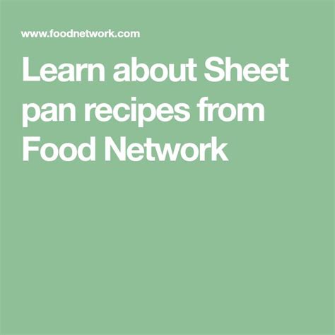 learn about sheet pan recipes from food network sheet pan suppers recipes pan recipes food