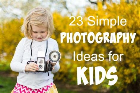 23 Photography Ideas For Kids Red Ted Art Kids Crafts