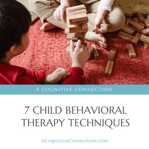 7 Child Behavioral Therapy Techniques Behavioral Health