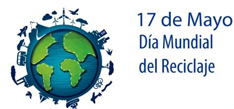 De Mayo D A Mundial Del Reciclaje Ministerio De Ambiente Y