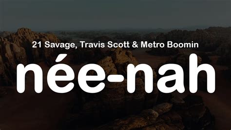 21 Savage Travis Scott And Metro Boomin Nee Nah Youtube