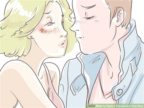 How To Have A Memorable First Kiss With Pictures Wikihow