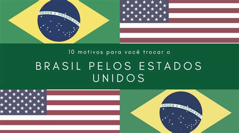 Related to brasil x eua. Brasil x EUA: 10 motivos para morar nos EUA