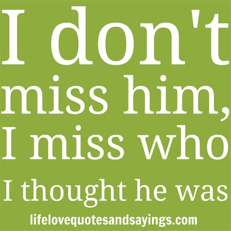 I Miss Him Quotes And Sayings Quotesgram