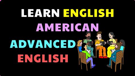 Learn English American Advanced English Practice English
