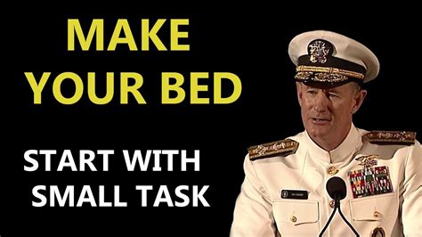 Make Your Bed Start With Small Task Us Navy Admiral William Mcraven