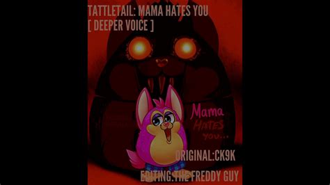 Tattletailmama Hates You Deeper Voice Youtube