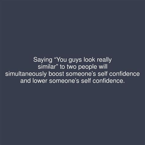 Saying “you Guys Look Really Similar” To Two People Will Simultaneously Boost Someones Self
