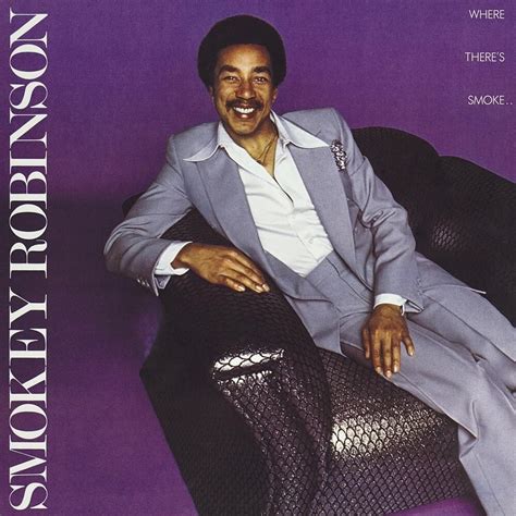 Smokey Robinson Where Theres Smoke Lyrics And Tracklist Genius