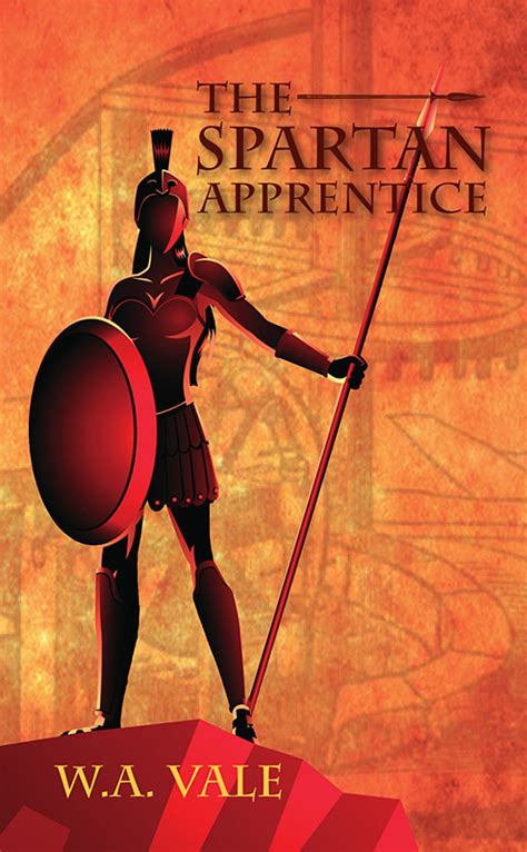 The Spartan Apprentice By W Vale Iris Books