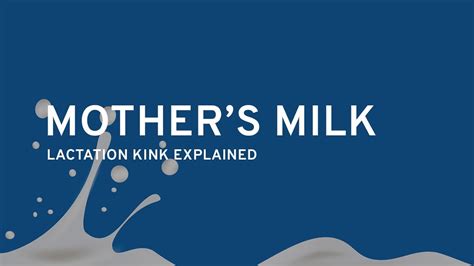 Got Milk Lactation Kink Explained By A Sexologist Youtube