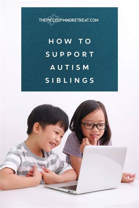 How To Support Autism Siblings 5 Ways To Start The Piece Of Mind Retreat