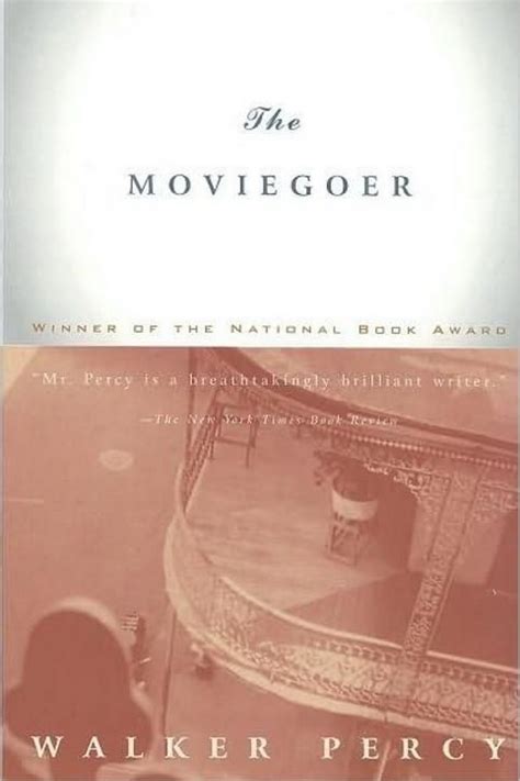 The Moviegoer By Walker Percy Must Reads For Your Bookshelf Weve