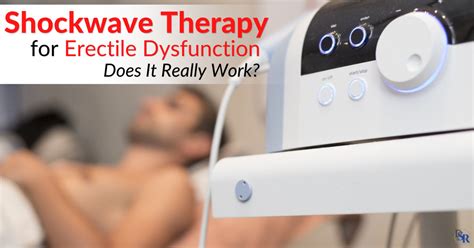 Shockwave Therapy For Erectile Dysfunction Does It Work