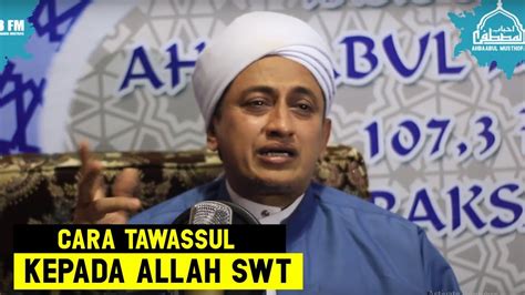 Apa Itu Tawasul Habib Hasan Bin Ismail Al Muhdor Youtube