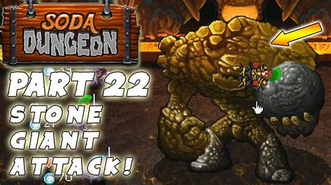 Maybe you would like to learn more about one of these? Soda Dungeon Walkthrough: Part 22 - Stone Giant Attack ...