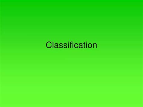 Ppt Classification Powerpoint Presentation Free Download Id9255900