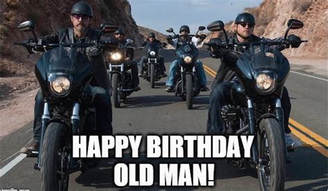 Biker Birthday Meme Happy Birthday Old Man Images Meme Wishes And