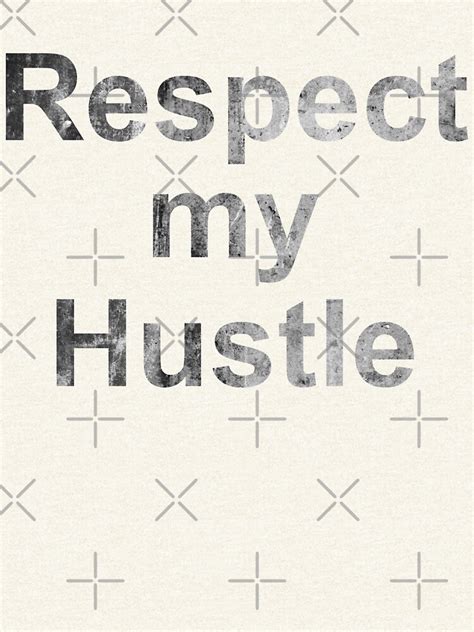 Respect My Hustle Quotes Zipped Hoodie By Koovox Redbubble