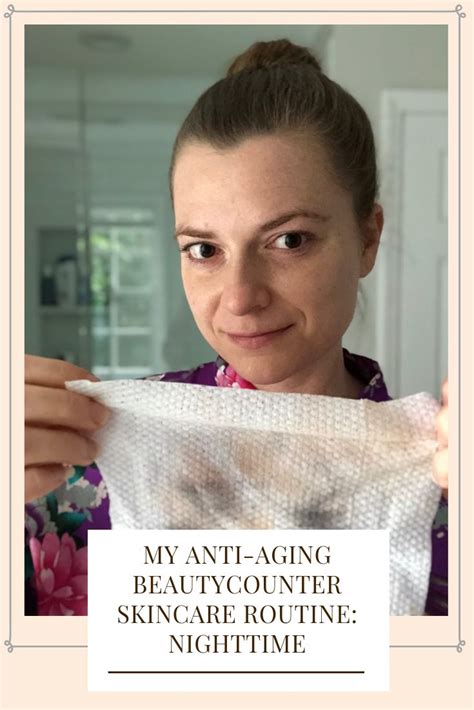 My Anti Aging Beautycounter Skincare Routine Nighttime Skin Care