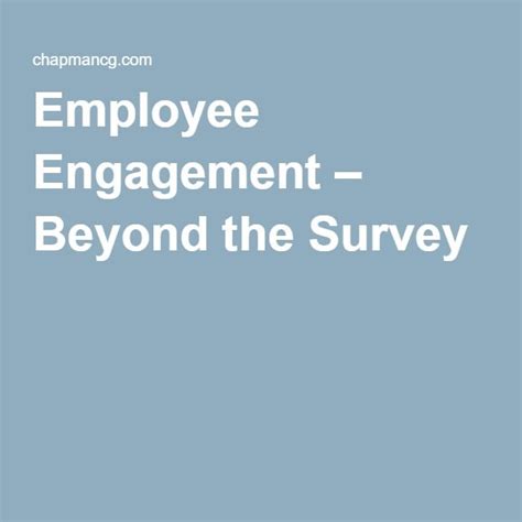 Employee Engagement - Beyond the Survey | Employee engagement, Engagement, Employee