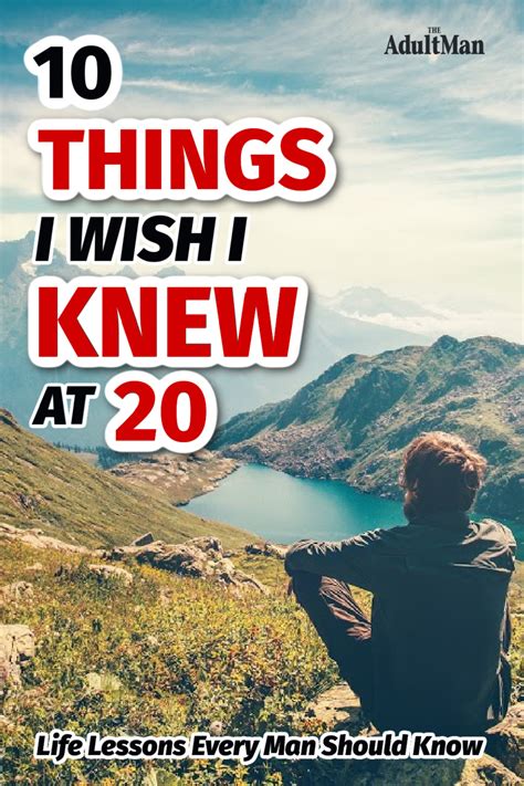 10 Things I Wish I Knew At 20 Life Lessons For Every Man