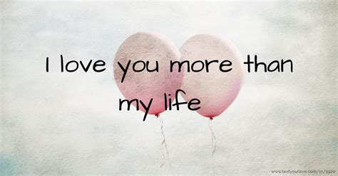 I Love You More Than My Life Text Message By Rasel Raj