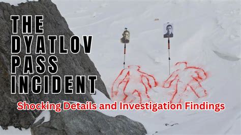 Unraveling The Mystery The Dyatlov Pass Incident Shocking Details