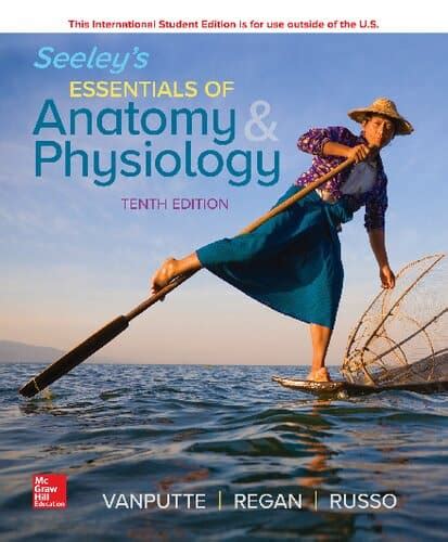 Seeleys Essentials Of Anatomy And Physiology 10th Edition