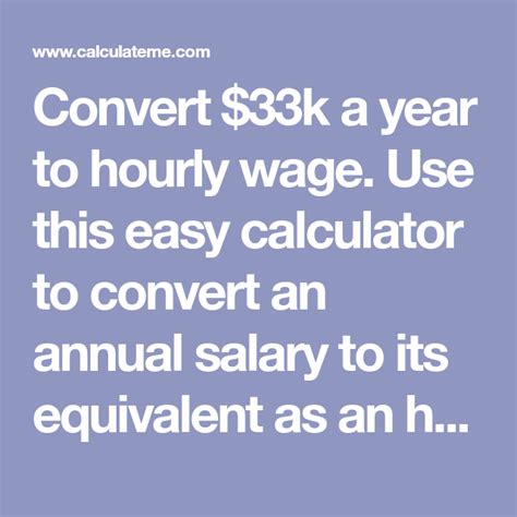 Convert 33k A Year To Hourly Wage Use This Easy Calculator To Convert