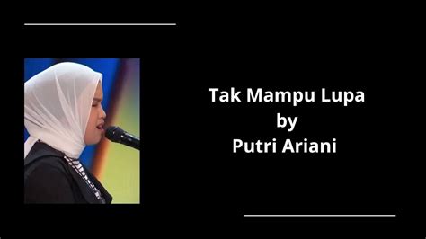 Tak Mampu Lupa Putri Ariani Lirik Lagu Songs Viral 2023 YouTube