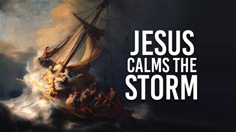 Jesus Calms The Storm A Sermon On Matthew 823 27