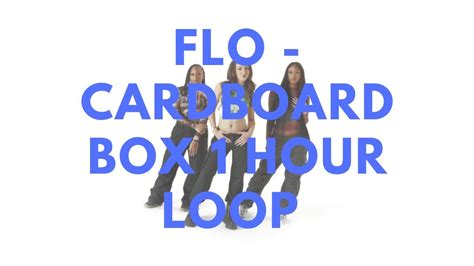 Flo Cardboard Box Clean Hour Loop Soul Food And Chill Youtube