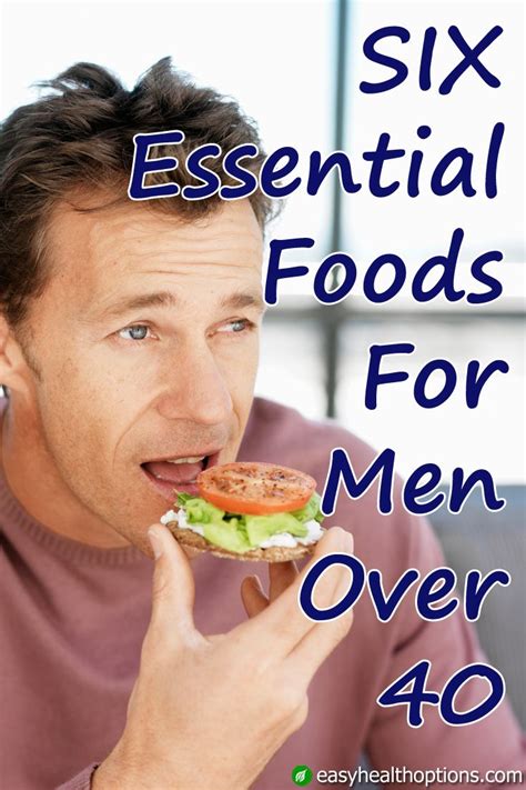 Easy Health Options® 6 Essential Foods For Men Over 40 Health