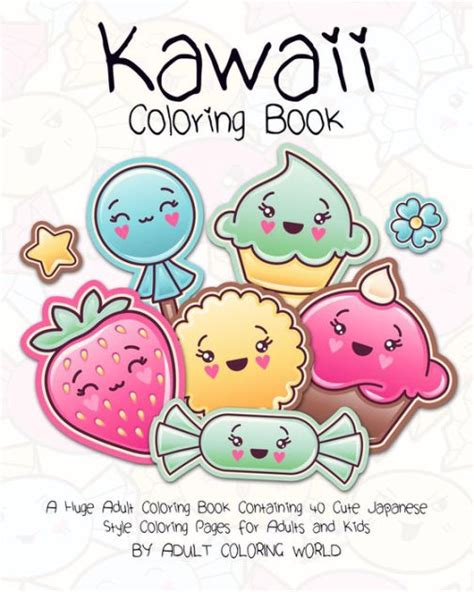 Kawaii Coloring Book: A Huge Adult Coloring Book Containing 40 Cute