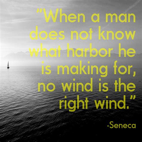 When A Man Does Nowhen A Man Does Not Know What Harbor He Is Making