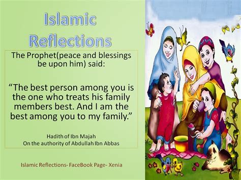 If more of us valued food and cheer and song above hoarded gold, it would be a merrier world. Islamic Quotes About Family