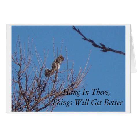 Hang In There Things Will Get Better Card