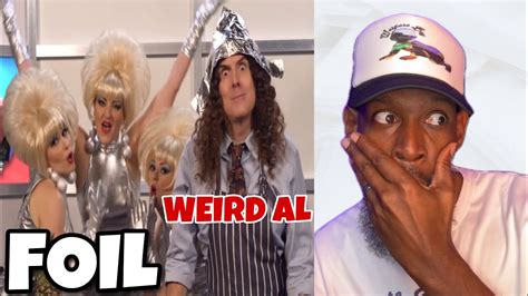 Is This True Weird Al Yankovic Foil Reaction Youtube